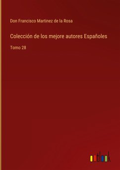 Colección de los mejore autores Españoles - Martinez de la Rosa, Don Francisco