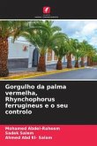 Gorgulho da palma vermelha, Rhynchophorus ferrugineus e o seu controlo