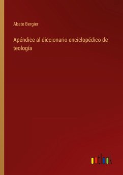 Apéndice al diccionario enciclopédico de teología