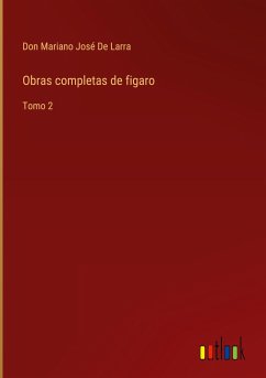 Obras completas de figaro - de Larra, Don Mariano José