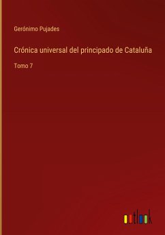 Crónica universal del principado de Cataluña - Pujades, Gerónimo