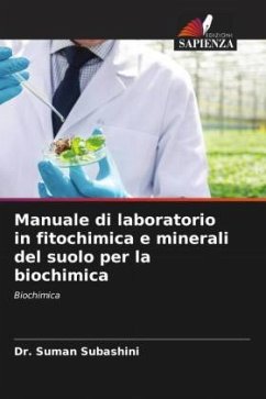 Manuale di laboratorio in fitochimica e minerali del suolo per la biochimica - Subashini, Dr. R.