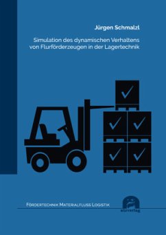 Simulation des dynamischen Verhaltens von Flurförderzeugen in der Lagertechnik - Schmalzl, Jürgen