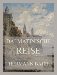 Dalmatinische Reise - Bahr, Hermann