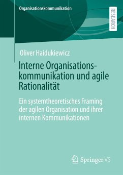 Interne Organisationskommunikation und agile Rationalität - Haidukiewicz, Oliver