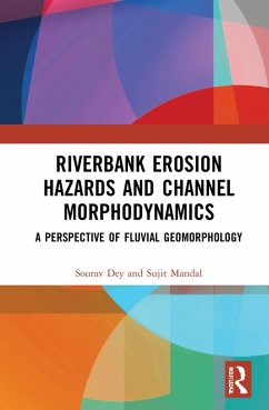 Riverbank Erosion Hazards and Channel Morphodynamics (eBook, ePUB) - Dey, Sourav; Mandal, Sujit