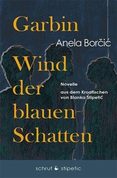 Garbin, Wind der blauen Schatten - Borcic, Anela