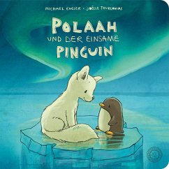 Polaah und der einsame Pinguin - Engler, Michael