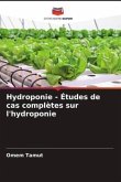 Hydroponie - Études de cas complètes sur l'hydroponie