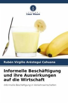 Informelle Beschäftigung und ihre Auswirkungen auf die Wirtschaft - Aréstegui Cahuana, Rubén Virgilio