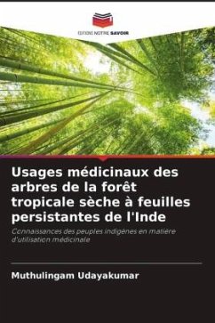 Usages médicinaux des arbres de la forêt tropicale sèche à feuilles persistantes de l'Inde - Udayakumar, Muthulingam