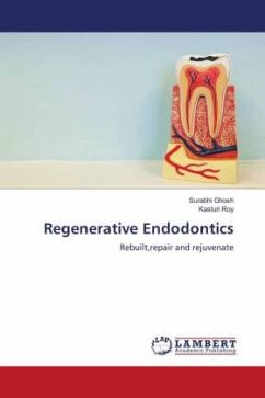 Regenerative Endodontics - Ghosh, Surabhi;Roy, Kasturi