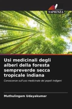 Usi medicinali degli alberi della foresta sempreverde secca tropicale indiana - Udayakumar, Muthulingam