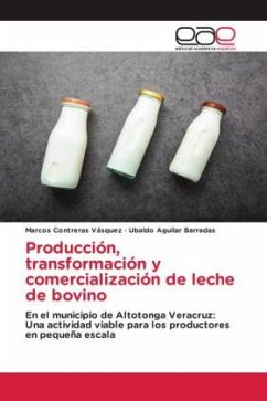 Producción, transformación y comercialización de leche de bovino - Contreras Vásquez, Marcos;Aguilar Barradas, Ubaldo