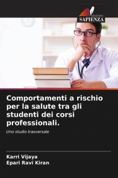 Comportamenti a rischio per la salute tra gli studenti dei corsi professionali. - Vijaya, Karri;Ravi Kiran, Epari