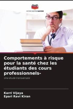 Comportements à risque pour la santé chez les étudiants des cours professionnels- - Vijaya, Karri;Ravi Kiran, Epari