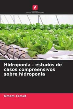 Hidroponia - estudos de casos compreensivos sobre hidroponia - Tamut, Omem