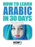 How to learn Arabic in 30 days (eBook, ePUB)