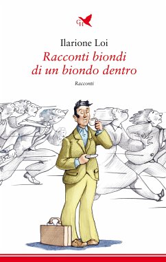 Racconti biondi di un biondo dentro (eBook, ePUB) - Loi, Ilarione