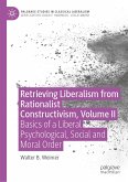 Retrieving Liberalism from Rationalist Constructivism, Volume II (eBook, PDF)