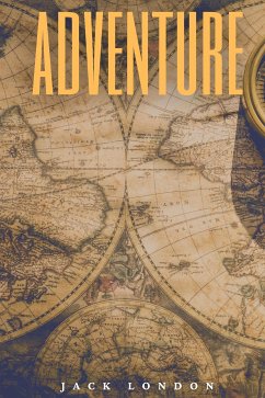 Adventure (Annotated) (eBook, ePUB) - Jack, London