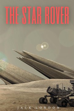 The Star Rover (Annotated) (eBook, ePUB) - Jack, London