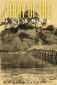 Jerry of the Islands (Annotated) (eBook, ePUB) - Jack, London