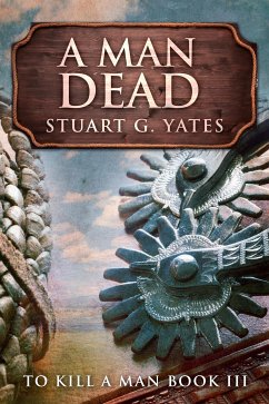 A Man Dead (eBook, ePUB) - G. Yates, Stuart