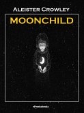 Moonchild (Annotated) (eBook, ePUB)
