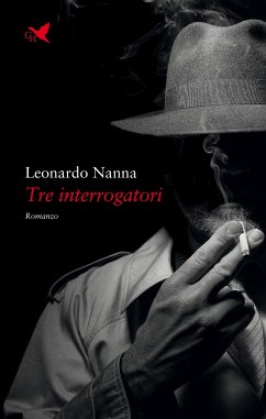 Tre interrogatori (eBook, ePUB) - Nanna, Leonardo