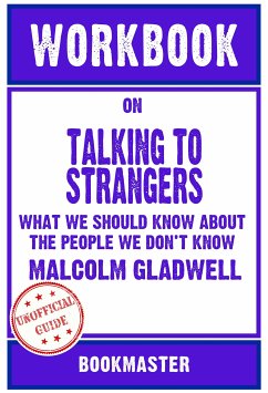 Workbook on Talking to Strangers: What We Should Know About the People We Don't Know by Malcolm Gladwell   Discussions Made Easy (eBook, ePUB) - BookMaster, BookMaster