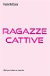 Ragazze cattive (eBook, ePUB) - Bild 1