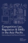 Competition Law, Regulation and SMEs in the Asia-Pacific (eBook, PDF)