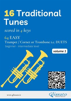 16 Traditional Tunes - 64 easy Trumpet/Cornet or Trombone t.c. duets (Vol.1) (fixed-layout eBook, ePUB) - Canadian, traditional; Foster, Stephen; González Rubio, Jesús; Japanese, traditional; Newton, John; Smith Hill, Patty; Traditional, American; traditional, Catalan; traditional, French; traditional, Irish