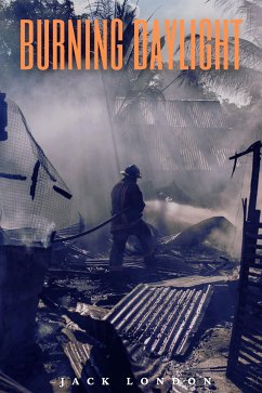 Burning Daylight (Annotated) (eBook, ePUB) - Jack, London