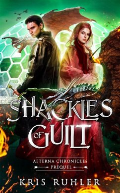 Cover Shackles of Guilt (Aeterna Chronicles, #0.5) (eBook, ePUB)