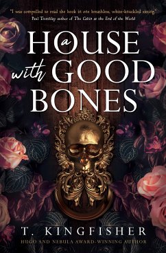 A House with Good Bones (eBook, ePUB) - Kingfisher, T.