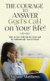 The Courage to Answer God's Call on Your Life! (eBook, ePUB)