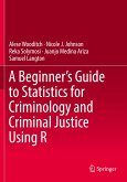 A Beginner¿s Guide to Statistics for Criminology and Criminal Justice Using R