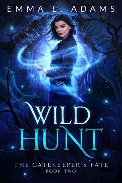 Wild Hunt (The Gatekeeper's Fate, #2) (eBook, ePUB) - Adams, Emma L.