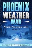 Phoenix Weather War (Phoenix Apocalypse Series, #2) (eBook, ePUB)