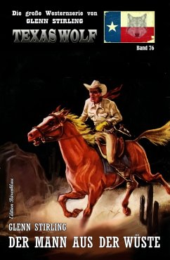 Cover Texas Wolf Band 76: Der Mann aus der Wüste (eBook, ePUB)