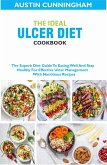 The Ideal Ulcer Diet Cookbook; The Superb Diet Guide To Eating Well And Stay Healthy For Effective Ulcer Management With Nutritious Recipes (eBook, ePUB)