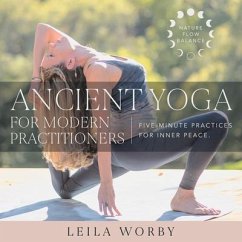 Ancient Yoga For Modern Practitioners (eBook, ePUB) - Worby, Leila