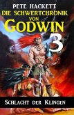 Die Schwertchronik von Godwin 3: Schlacht der Klingen (eBook, ePUB)