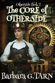 The Core of Otherside (Otherside Book 2) (eBook, ePUB) The Core of Otherside (Otherside Book 2) (eBook, ePUB)