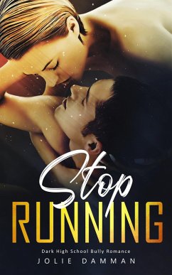 Cover Stop Running - Dark High School Bully Romance (Ruthless Bullies, #7) (eBook, ePUB)