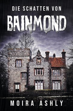 Die Schatten von Bainmond - Ashly, Moira