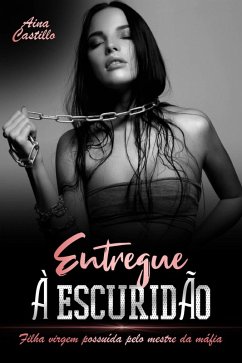 Entregue à Escuridão (eBook, ePUB) - Castillo, Aina