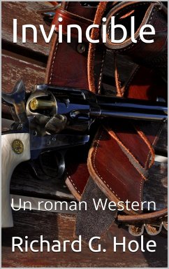 Invincible: Un Roman Western (Far West (f), #1) (eBook, ePUB) - Hole, Richard G.